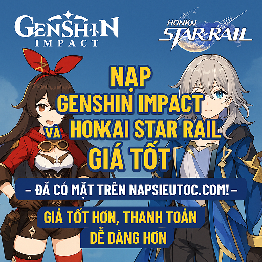Nạp Genshin Impact và Honkai Star Rail Giá Tốt – Đã Có Mặt Trên NapSieuToc.com!